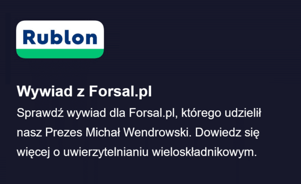 Wywiad z Michałem Wendrowskim z Rublon dla Forsal.pl