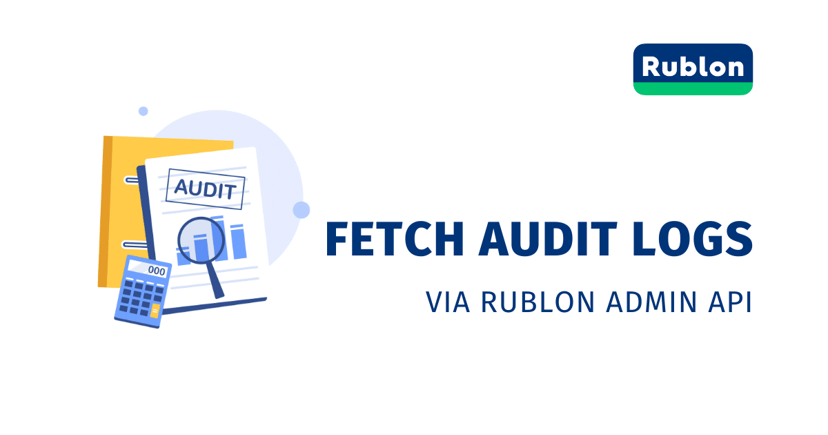 Fetch Rublon Audit Logs via Admin API - Rublon