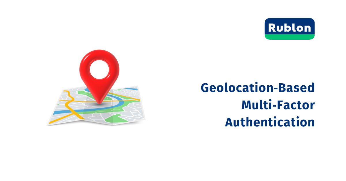 Geolocation‑Based Multi‑Factor Authentication (MFA)