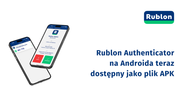 Rublon Authenticator na Androida teraz dostępny jako plik APK