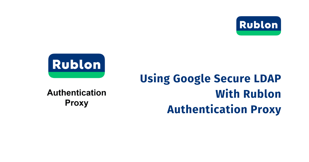 Using Google Secure LDAP With Rublon Authentication Proxy - Rublon