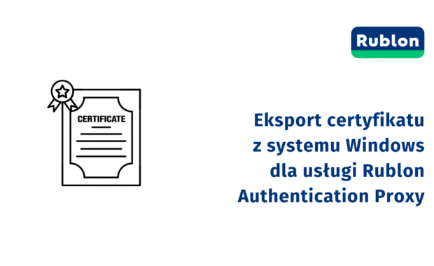 Eksport certyfikatu z systemu Windows dla usługi Rublon Authentication Proxy