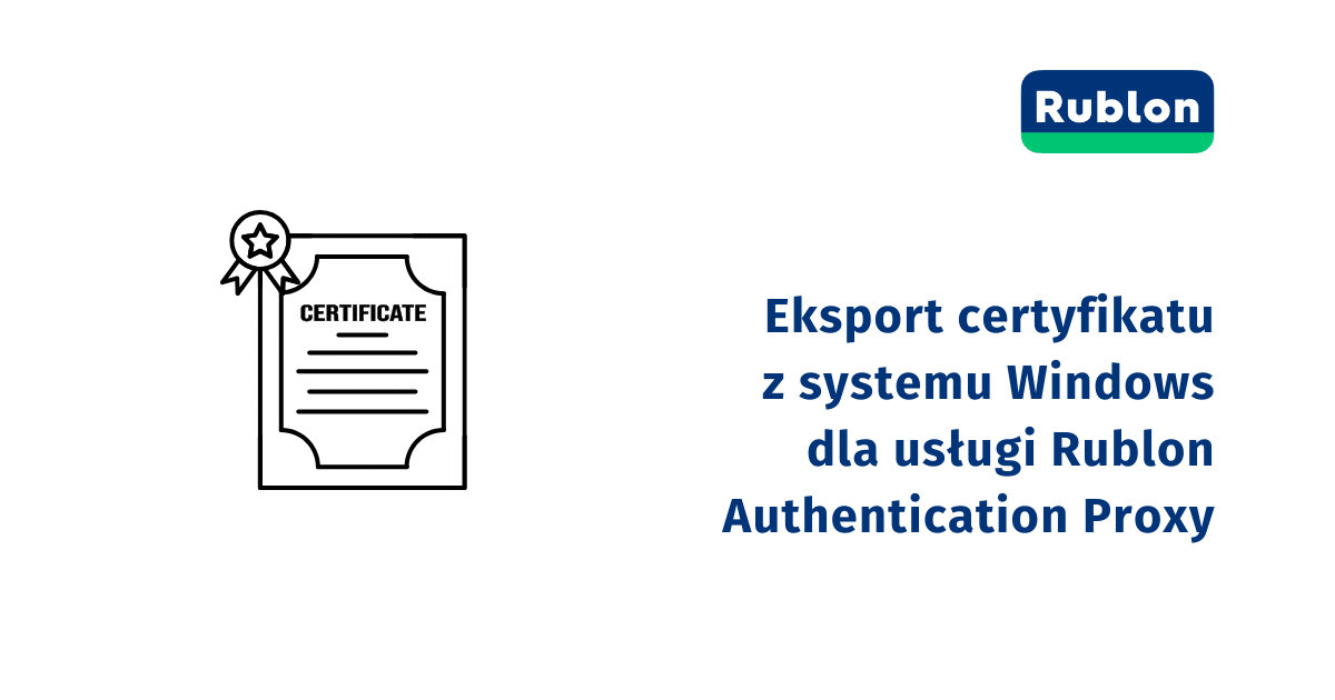 Exporting certificate from Windows system for Rublon Authentication Proxy service