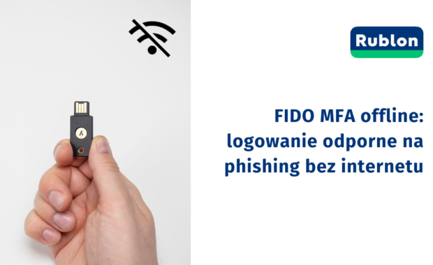 FIDO MFA offline: logowanie odporne na phishing bez internetu